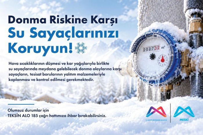 MESK�'den su saya�lar�n�n donmas�na kar�� uyar�